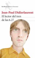 el lector del tren de las 6.27 (ebook)-jean-paul didierlaurent-9788432224720 el lector del tren de las 6.27 (ebook)-jean-paul didierlaurent-9788432224720