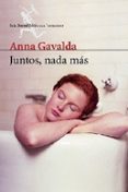 juntos, nada mas-anna gavalda-9788432227820 juntos, nada mas-anna gavalda-9788432227820