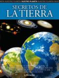 secretos de la tierra (nuestro planeta)-eduardo banqueri-9788434226920 secretos de la tierra (nuestro planeta)-eduardo banqueri-9788434226920