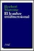 el hombre unidimensional (2ª ed.)-herbert marcuse-9788434410220 el hombre unidimensional (2ª ed.)-herbert marcuse-9788434410220