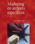 marketing en sectores especificos-maria soledad agirre garcia-9788436814620 marketing en sectores especificos-maria soledad agirre garcia-9788436814620