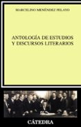 antologia de estudios y discursos literarios-marcelino menendez pelayo-9788437625720 antologia de estudios y discursos literarios marcelino menendez pelayo 9788437625720