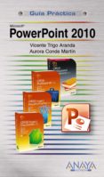 microsoft powerpoint 2010 (guia practica)-vicente trigo aranda-aurora conde martin-9788441527720 microsoft powerpoint 2010 (guia practica)-vicente trigo aranda-aurora conde martin-9788441527720