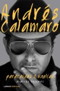 paracaidas y vueltas: diarios intimos-andres calamaro-9788448021320 paracaidas y vueltas: diarios intimos-andres calamaro-9788448021320