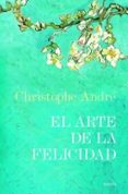 el arte de la felicidad-christophe andre-9788449320620 el arte de la felicidad-christophe andre-9788449320620