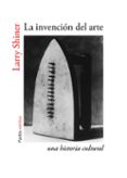 la invencion del arte: una historia cultural-larry shiner-9788449329920 la invencion del arte: una historia cultural-larry shiner-9788449329920