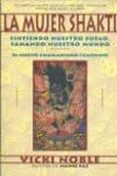 la mujer shakti: sintiendo nuestro fuego, sanando nuestro mundo-vicki noble-9788460934820 la mujer shakti: sintiendo nuestro fuego, sanando nuestro mundo-vicki noble-9788460934820
