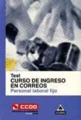 curso de ingreso en correos personal laboral fijo: test-9788461487820 curso de ingreso en correos personal laboral fijo: test-9788461487820