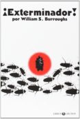 exterminador!-william s. burroughs-9788461680320 exterminador!-william s. burroughs-9788461680320
