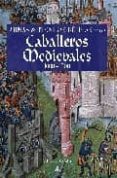 armas y tecnicas belicas de los caballeros medievales (1000-1500)-9788466219020 armas y tecnicas belicas de los caballeros medievales (1000-1500)-9788466219020