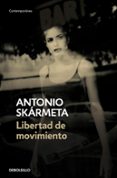 libertad de movimiento-antonio skarmeta-9788466342520 libertad de movimiento-antonio skarmeta-9788466342520