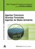 agentes forestales, guardas forestales, agentes medioambientales: test temario practico general-9788466522120 agentes forestales, guardas forestales, agentes medioambientales: test temario practico general-9788466522120