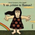 y tu ¿como te llamas?-daniel nesquens-9788466714020 y tu ¿como te llamas?-daniel nesquens-9788466714020