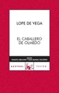 caballero de olmedo-felix lope de vega-9788467023220 caballero de olmedo-felix lope de vega-9788467023220