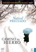 camino de hierro (premio primavera 2007)-nativel preciado-9788467024920 camino de hierro (premio primavera 2007)-nativel preciado-9788467024920