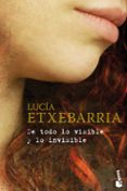 de todo lo visible y lo invisible-lucia etxebarria-9788467031720 de todo lo visible y lo invisible-lucia etxebarria-9788467031720
