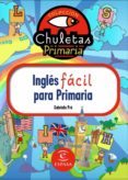 ingles facil para primaria (chuletas)-gabriela pro-9788467036220 ingles facil para primaria (chuletas)-gabriela pro-9788467036220