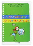 la naturaleza y la contaminacion (piruletas de filosofia)-brigitte labbe-michel puech-9788467502220 la naturaleza y la contaminacion (piruletas de filosofia)-brigitte labbe-michel puech-9788467502220