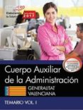 cuerpo auxiliar de la administracion. generalitat valenciana. temario (vol. i)-9788468178820 cuerpo auxiliar de la administracion. generalitat valenciana. temario (vol. i)-9788468178820