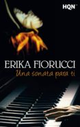 una sonata para ti-erika fiorucci-9788468740720 una sonata para ti-erika fiorucci-9788468740720