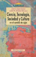 ciencia, tecnologia, sociedad y cultura en el cambio de siglo-9788470309120 ciencia, tecnologia, sociedad y cultura en el cambio de siglo-9788470309120