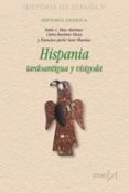 hispania: tardoantigua y visigoda (historia de españa v)-pablo c. diaz martinez-clelia martinez maza-9788470904820 hispania: tardoantigua y visigoda (historia de españa v)-pablo c. diaz martinez-clelia martinez maza-9788470904820
