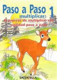 paso a paso. multiplicar 1-pilar bori-9788472109520 paso a paso. multiplicar 1-pilar bori-9788472109520