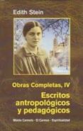 escritos antropologicos y pedagogicos (obras completas iv)-edith stein-9788472397620 escritos antropologicos y pedagogicos (obras completas iv)-edith stein-9788472397620
