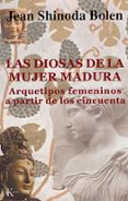 las diosas de la mujer madura: arquetipos femeninos a partir de l os cincuenta-jean shinoda bolen-9788472455320 las diosas de la mujer madura: arquetipos femeninos a partir de l os cincuenta-jean shinoda bolen-9788472455320