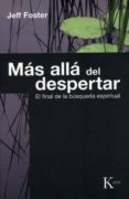 más allá del despertar (ebook)-jeff foster-9788472457720 más allá del despertar (ebook)-jeff foster-9788472457720