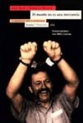 el mundo no es una mercancia: los agricultores contra la comida b asura: conversaciones con gilles luneau-jose bove-françois dofur-9788474264920 el mundo no es una mercancia: los agricultores contra la comida b asura: conversaciones con gilles luneau-jose bove-françois dofur-9788474264920