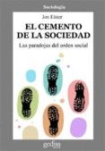 el cemento de la sociedad: las paradojas del orden social-jon elster-9788474324020 el cemento de la sociedad: las paradojas del orden social-jon elster-9788474324020