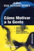 como motivar a la gente-patrick forsyth-9788474328820 como motivar a la gente-patrick forsyth-9788474328820