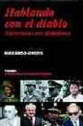 hablando con el diablo: entrevistas con dictadores-riccardo orizio-9788475066820 hablando con el diablo: entrevistas con dictadores-riccardo orizio-9788475066820