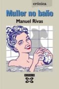 muller no baño (2ª ed. ampliada)-manuel rivas-9788475071220 muller no baño (2ª ed. ampliada)-manuel rivas-9788475071220