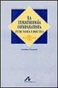 la tematologia comparatista: entre teoria y practica-cristina naupert-9788476354520 la tematologia comparatista: entre teoria y practica-cristina naupert-9788476354520
