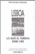 lisboa: lo que el turista debe ver-fernando pessoa-9788477311720 lisboa: lo que el turista debe ver-fernando pessoa-9788477311720