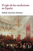 el siglo de las revoluciones en españa-rafael sanchez mantero-9788477376620 el siglo de las revoluciones en españa-rafael sanchez mantero-9788477376620