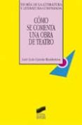 como se comenta una obra de teatro-jose luis garcia barrientos-9788477388920 como se comenta una obra de teatro-jose luis garcia barrientos-9788477388920