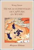tecnicas elementales de captura en wushu-wang xinde-9788478134120 tecnicas elementales de captura en wushu-wang xinde-9788478134120