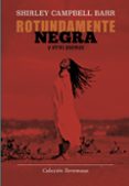 rotundamente negra y otros poemas-shirley campbell barr-9788478397020 rotundamente negra y otros poemas-shirley campbell barr-9788478397020