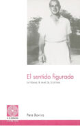 el sentido figurado: 34 poemas de jaime gil de biedma-pere rovira-9788479355920 el sentido figurado: 34 poemas de jaime gil de biedma-pere rovira-9788479355920