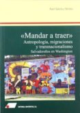 mandar a traer: antropologia, migraciones y transnacionalismo: sa lvadoreños en washington-raul sanchez molina-9788479911720 mandar a traer: antropologia, migraciones y transnacionalismo: sa lvadoreños en washington-raul sanchez molina-9788479911720