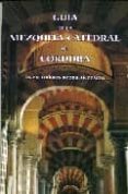 guia de la mezquita-catedral de cordoba-maria dolores baena alcantara-9788480050920 guia de la mezquita-catedral de cordoba-maria dolores baena alcantara-9788480050920