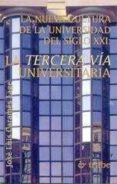 la nueva cultura de la universidad del siglo xxi: la tercera via universitaria-jose luis carames lage-9788480531320 la nueva cultura de la universidad del siglo xxi: la tercera via universitaria-jose luis carames lage-9788480531320