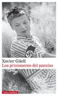 los prisioneros del paraiso-xavier güell-9788481098020 los prisioneros del paraiso-xavier güell-9788481098020