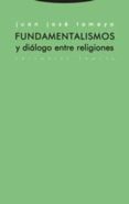 fundamentalismos y dialogo entre religiones-juan jose tamayo-9788481647020 fundamentalismos y dialogo entre religiones-juan jose tamayo-9788481647020