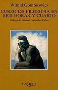 curso de filosofia en seis horas y cuarto-witold gombrowicz-9788483105320 curso de filosofia en seis horas y cuarto-witold gombrowicz-9788483105320