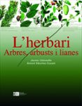 l herbari, arbres, arbusts i lianes-jaume llistosella-antoni sanchez-cuxart-9788483384220 l herbari, arbres, arbusts i lianes-jaume llistosella-antoni sanchez-cuxart-9788483384220