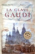 la clave gaudi-esteban martin-andreu carranza-9788483465820 la clave gaudi-esteban martin-andreu carranza-9788483465820